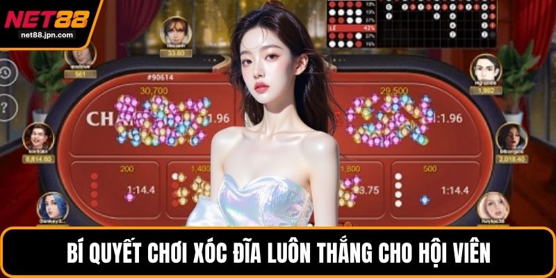 Bí quyết chơi xóc đĩa luôn thắng cho hội viên