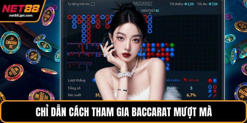 Chỉ dẫn cách tham gia Baccarat mượt mà