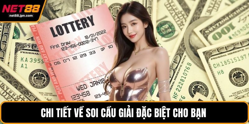 Chi tiết về soi cầu giải đặc biệt cho bạn