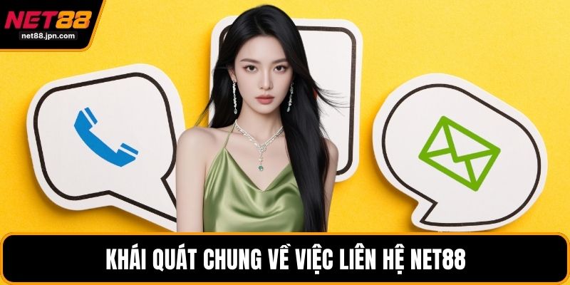 Khái quát chung về việc liên hệ NET88