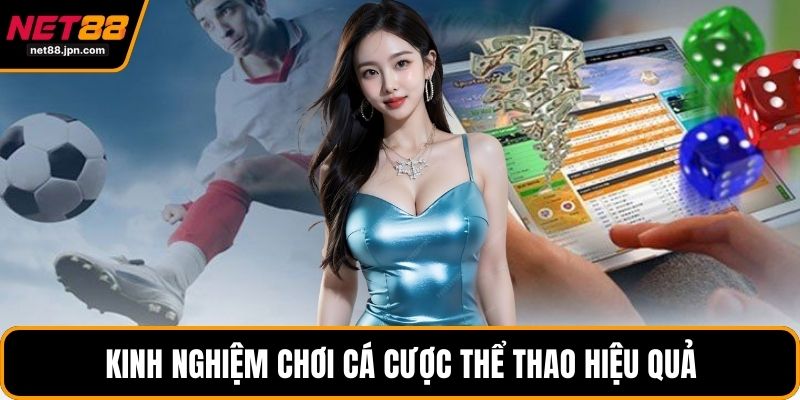 Kinh nghiệm chơi cá cược thể thao hiệu quả