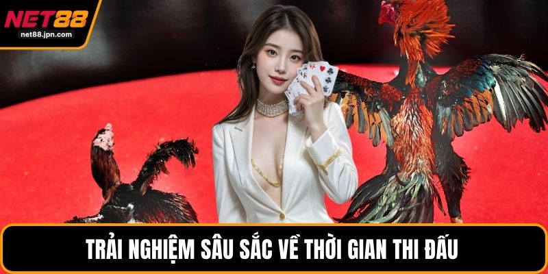 Trải nghiệm sâu sắc về thời gian thi đấu 